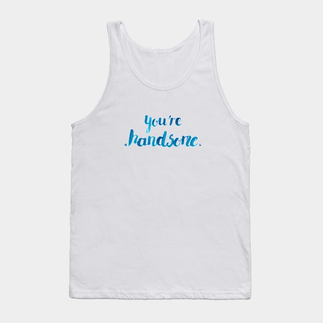 You're Hansdome Tank Top by Elena_ONeill